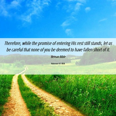 Picture 06 - Hebrews 4:1 BSB - Therefore, while the promise of entering His rest - Bible Verse Picture
