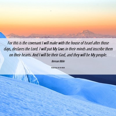 Picture 06 - Hebrews 8:10 BSB - For this is the covenant I will make with the - Bible Verse Picture