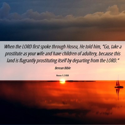 Picture 06 - Hosea 1:2 BSB - When the LORD first spoke through Hosea, He told - Bible Verse Picture