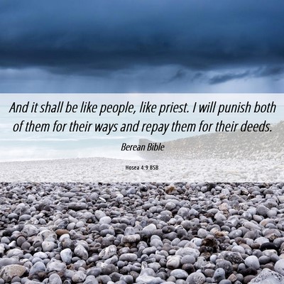 Picture 06 - Hosea 4:9 BSB - And it shall be like people, like priest. I will - Bible Verse Picture