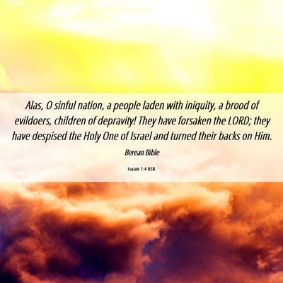 Picture 06 - Isaiah 1:4 BSB - Alas, O sinful nation, a people laden with - Bible Verse Picture
