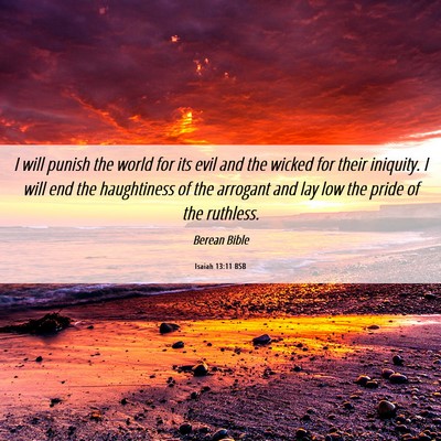 Picture 06 - Isaiah 13:11 BSB - I will punish the world for its evil and the - Bible Verse Picture
