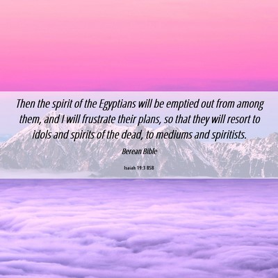 Picture 06 - Isaiah 19:3 BSB - Then the spirit of the Egyptians will be emptied - Bible Verse Picture