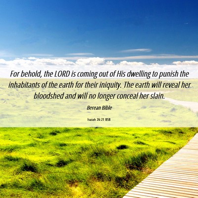 Picture 06 - Isaiah 26:21 BSB - For behold, the LORD is coming out of His - Bible Verse Picture