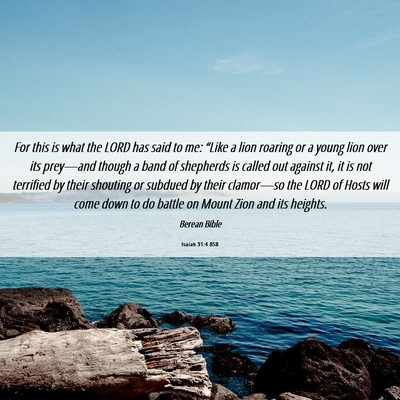 Picture 06 - Isaiah 31:4 BSB - For this is what the LORD has said to me: “Like - Bible Verse Picture