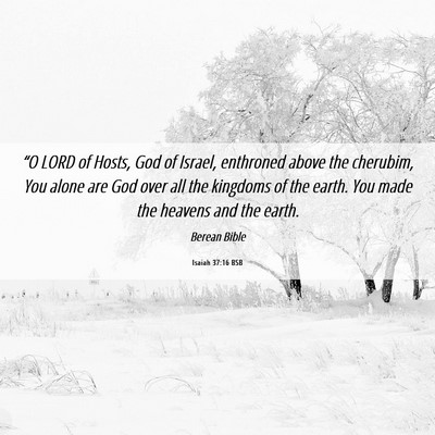 Picture 06 - Isaiah 37:16 BSB - “O LORD of Hosts, God of Israel, enthroned - Bible Verse Picture
