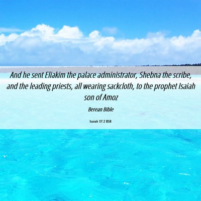 Picture 06 - Isaiah 37:2 BSB - And he sent Eliakim the palace administrator, - Bible Verse Picture