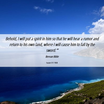 Picture 06 - Isaiah 37:7 BSB - Behold, I will put a spirit in him so that he - Bible Verse Picture