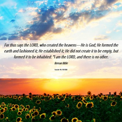 Picture 06 - Isaiah 45:18 BSB - For thus says the LORD, who created the - Bible Verse Picture