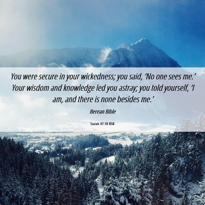 Picture 06 - Isaiah 47:10 BSB - You were secure in your wickedness; you said, - Bible Verse Picture