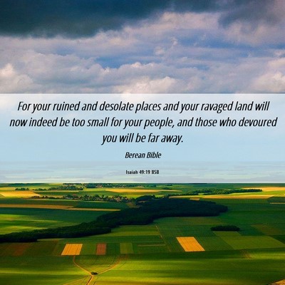 Picture 06 - Isaiah 49:19 BSB - For your ruined and desolate places and your - Bible Verse Picture