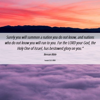 Picture 06 - Isaiah 55:5 BSB - Surely you will summon a nation you do not know, - Bible Verse Picture