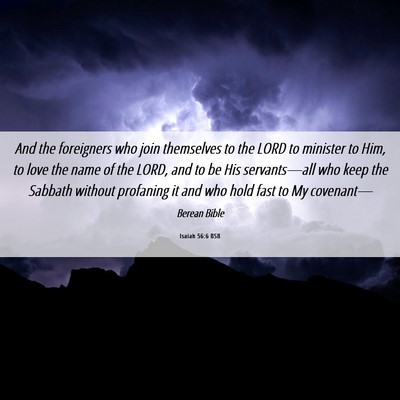 Picture 06 - Isaiah 56:6 BSB - And the foreigners who join themselves to the - Bible Verse Picture