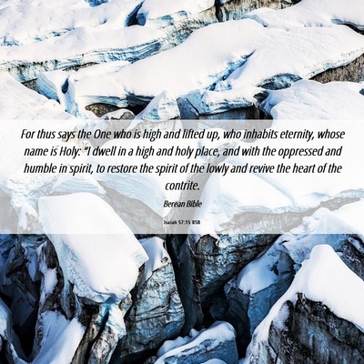 Picture 06 - Isaiah 57:15 BSB - For thus says the One who is high and lifted up, - Bible Verse Picture