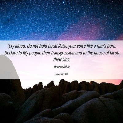 Picture 06 - Isaiah 58:1 BSB - “Cry aloud, do not hold back! Raise your voice - Bible Verse Picture