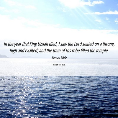 Picture 06 - Isaiah 6:1 BSB - In the year that King Uzziah died, I saw the Lord - Bible Verse Picture
