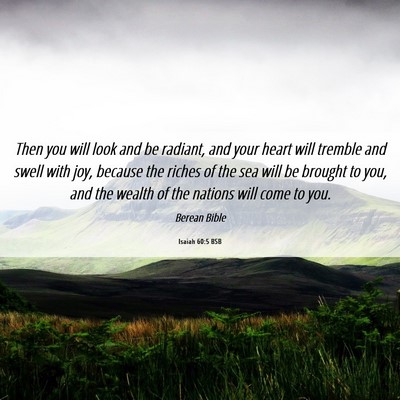 Picture 06 - Isaiah 60:5 BSB - Then you will look and be radiant, and your heart - Bible Verse Picture