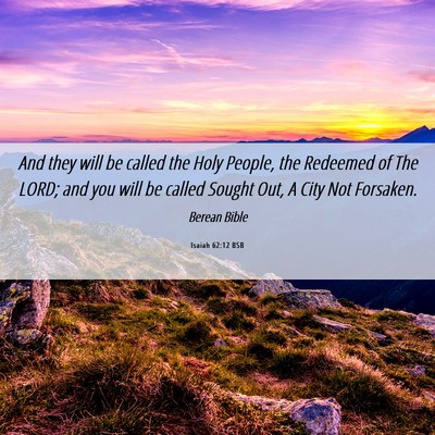 Picture 06 - Isaiah 62:12 BSB - And they will be called the Holy People, the - Bible Verse Picture