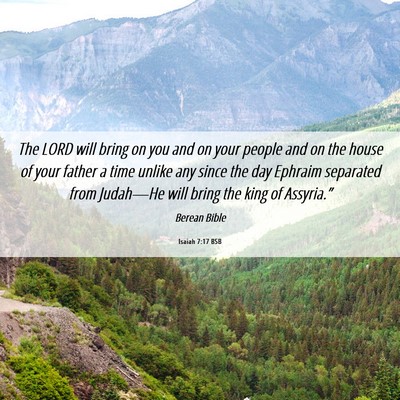 Picture 06 - Isaiah 7:17 BSB - The LORD will bring on you and on your people and - Bible Verse Picture