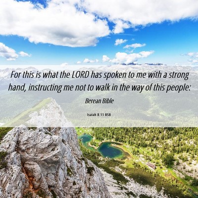 Picture 06 - Isaiah 8:11 BSB - For this is what the LORD has spoken to me with a - Bible Verse Picture