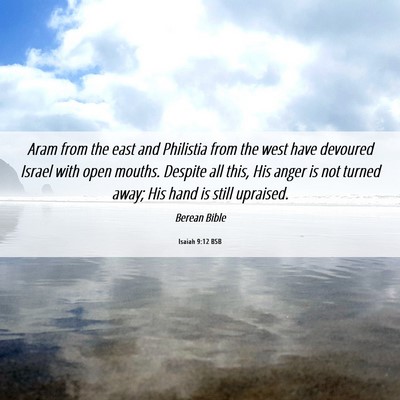 Picture 06 - Isaiah 9:12 BSB - Aram from the east and Philistia from the west - Bible Verse Picture