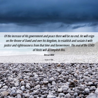 Picture 06 - Isaiah 9:7 BSB - Of the increase of His government and peace there - Bible Verse Picture