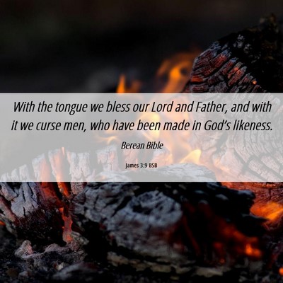 Picture 06 - James 3:9 BSB - With the tongue we bless our Lord and Father, and - Bible Verse Picture