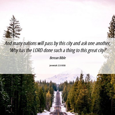 Picture 06 - Jeremiah 22:8 BSB - And many nations will pass by this city and ask - Bible Verse Picture