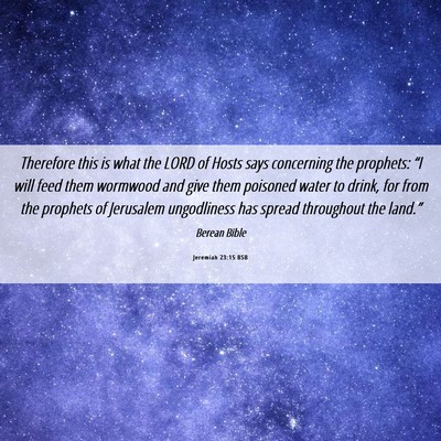 Picture 06 - Jeremiah 23:15 BSB - Therefore this is what the LORD of Hosts says - Bible Verse Picture