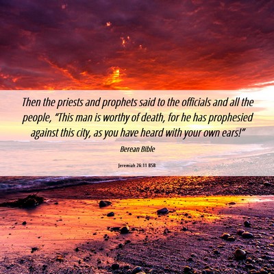 Picture 06 - Jeremiah 26:11 BSB - Then the priests and prophets said to the - Bible Verse Picture