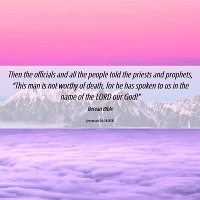 Picture 06 - Jeremiah 26:16 BSB - Then the officials and all the people told the - Bible Verse Picture