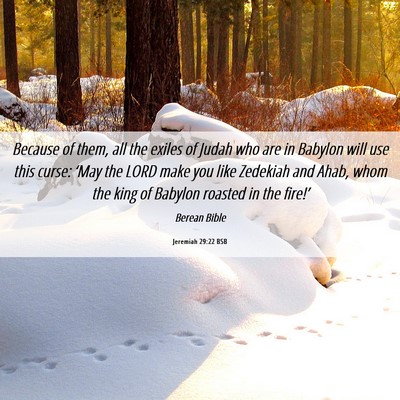 Picture 06 - Jeremiah 29:22 BSB - Because of them, all the exiles of Judah who are - Bible Verse Picture