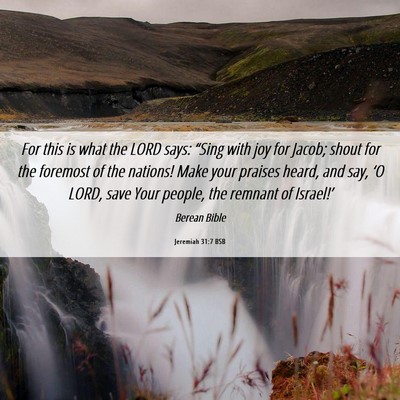 Picture 06 - Jeremiah 31:7 BSB - For this is what the LORD says: “Sing with joy - Bible Verse Picture