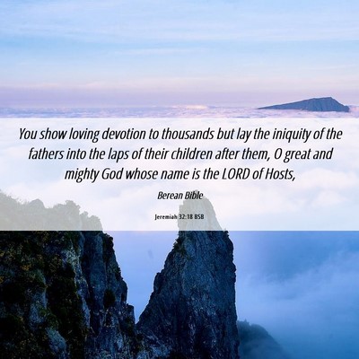 Picture 06 - Jeremiah 32:18 BSB - You show loving devotion to thousands but lay the - Bible Verse Picture