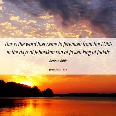Picture 06 - Jeremiah 35:1 BSB - This is the word that came to Jeremiah from the - Bible Verse Picture