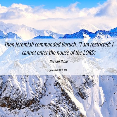 Picture 06 - Jeremiah 36:5 BSB - Then Jeremiah commanded Baruch, “I am - Bible Verse Picture