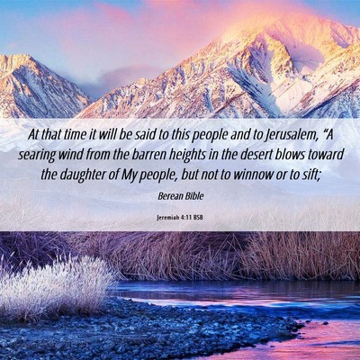 Picture 06 - Jeremiah 4:11 BSB - At that time it will be said to this people and - Bible Verse Picture