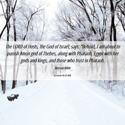 Picture 06 - Jeremiah 46:25 BSB - The LORD of Hosts, the God of Israel, says: - Bible Verse Picture