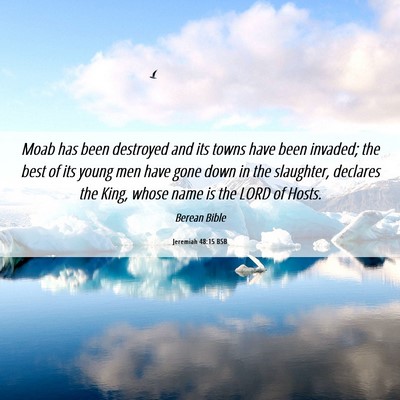 Picture 06 - Jeremiah 48:15 BSB - Moab has been destroyed and its towns have been - Bible Verse Picture