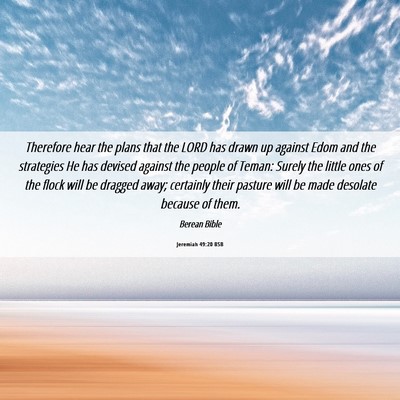 Picture 06 - Jeremiah 49:20 BSB - Therefore hear the plans that the LORD has drawn - Bible Verse Picture