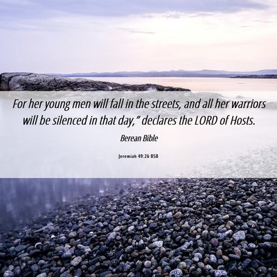 Picture 06 - Jeremiah 49:26 BSB - For her young men will fall in the streets, and - Bible Verse Picture
