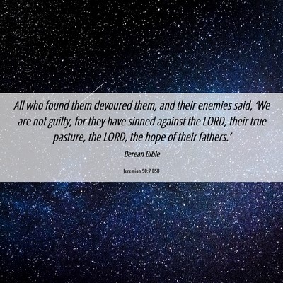 Picture 06 - Jeremiah 50:7 BSB - All who found them devoured them, and their - Bible Verse Picture
