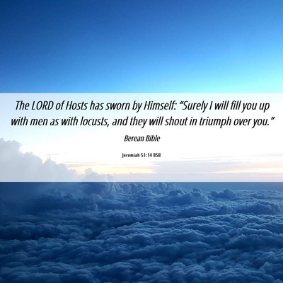 Picture 06 - Jeremiah 51:14 BSB - The LORD of Hosts has sworn by Himself: “Surely - Bible Verse Picture