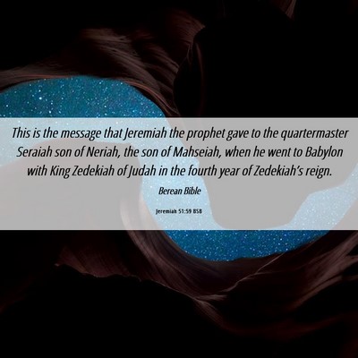 Picture 06 - Jeremiah 51:59 BSB - This is the message that Jeremiah the prophet - Bible Verse Picture