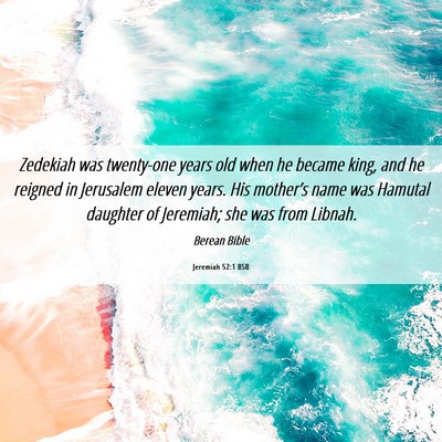 Picture 06 - Jeremiah 52:1 BSB - Zedekiah was twenty-one years old when he became - Bible Verse Picture