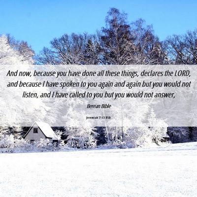 Picture 06 - Jeremiah 7:13 BSB - And now, because you have done all these things, - Bible Verse Picture