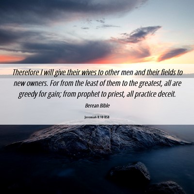 Picture 06 - Jeremiah 8:10 BSB - Therefore I will give their wives to other men - Bible Verse Picture