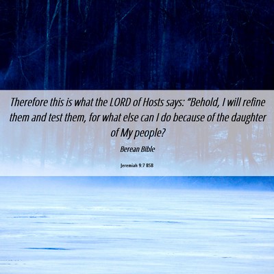 Picture 06 - Jeremiah 9:7 BSB - Therefore this is what the LORD of Hosts says: - Bible Verse Picture