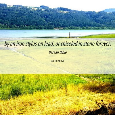 Picture 06 - Job 19:24 BSB - by an iron stylus on lead, or chiseled in stone - Bible Verse Picture