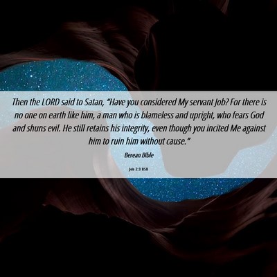 Picture 06 - Job 2:3 BSB - Then the LORD said to Satan, “Have you - Bible Verse Picture